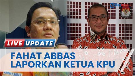 Farhat Abbas Laporkan Ketua KPU Hasyim Asy Ari Atas Dugaan Pelecehan