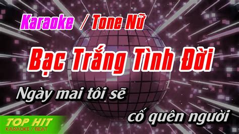 Bạc Trắng Tình Đời Karaoke Tone Nữ Nhạc Sống Phối Mới Cha Cha Cha TOP