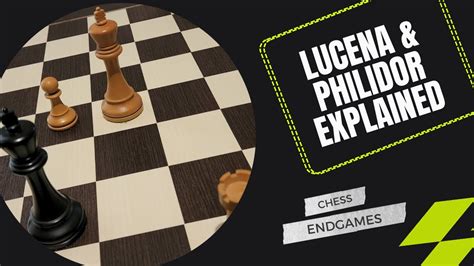 Mastering Chess Endgames Lucena And Philidor Positions Explained Youtube