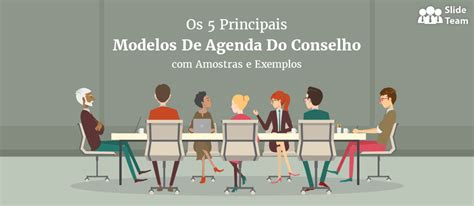 Os Principais Modelos De Agenda Do Conselho Amostras E Exemplos