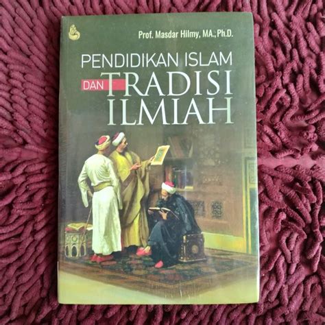 Jual Pendidikan Islam Dan Tradisi Ilmiah Di Lapak Takabookstore Bukalapak