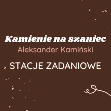 Stacje zadaniowe Kamienie na szaniec Złoty nauczyciel