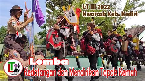 LT3 2022 Kwarcab Kab Kediri Lomba Kedatangan Dan Mendirikan Tapak