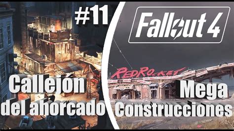 Fallout 4 MegaConstrucciones Callejón del ahorcado Capitulo 11