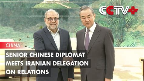 Senior Chinese Diplomat Meets Iranian Delegation On Relations Youtube