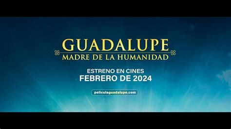 La Pel Cula Guadalupe Madre De La Humanidad Celebra Su Estreno