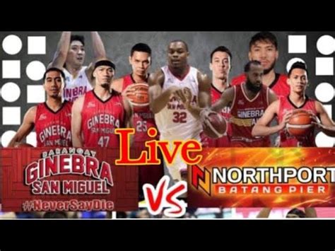 Live PBA BRGY GINEBRA Vs NORTHPORT Live YouTube