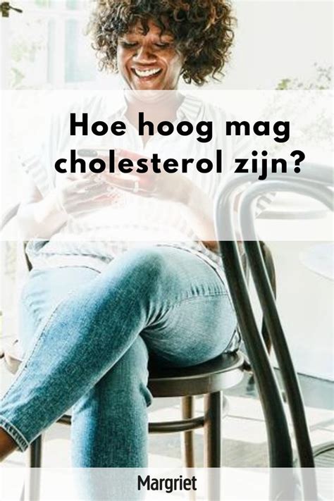 We Horen Regelmatig Wat Over Een Te Hoog Cholesterol Maar Veel Van Ons