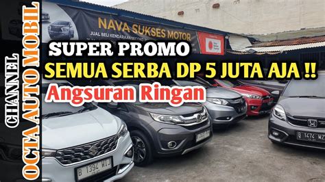 Super Promo Semua Mobil Bekas Serba Juta Aja Dishowroom Nava