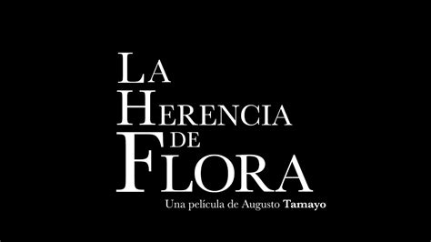 TRAILER OFICIAL LA HERENCIA DE FLORA YouTube