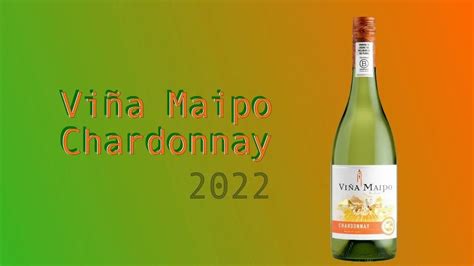 Viña Maipo Chardonnay 2022 YouTube