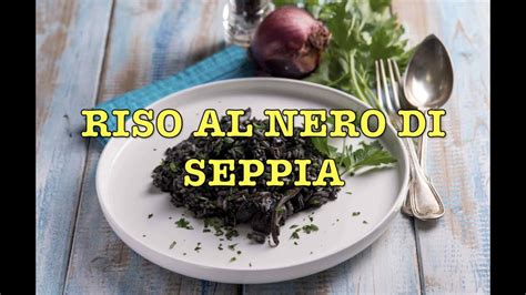 FANTASTICO RISO AL NERO DI SEPPIA UN ESPLOSIONE DI SAPORE YouTube