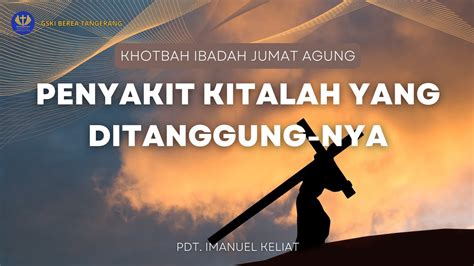 Khotbah Ibadah Jumat Agung Penyakit Kitalah Yang Ditanggung Nya