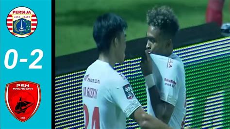 Full Highlight Goal Persija Jakarta Vs Psm Makassar Piala Menpora