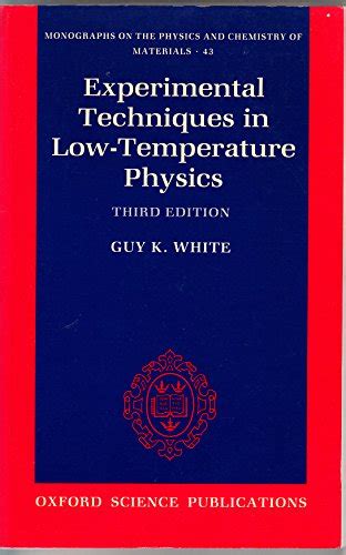 Experimental Techniques in Low-temperature Physics (Monographs on the Physics & Chemistry of ...