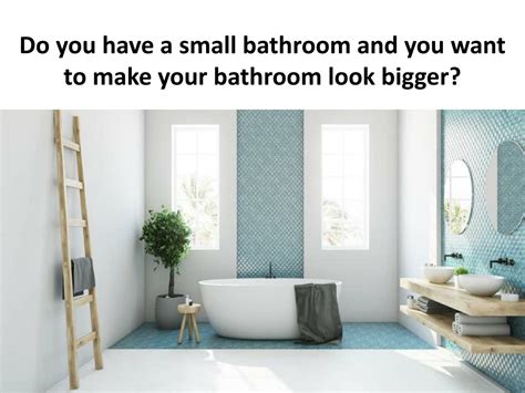 Ppt 6 Tips To Make Your Small Bathroom Space Look Bigger Sanyc