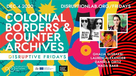 Disruptive Fridays 15 Colonial Borders And Counter Archives Re