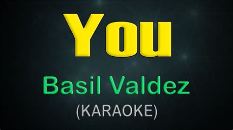 You Karaoke Basil Valdez Youtube