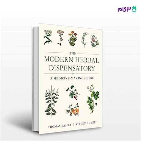 کتاب The Modern Herbal Dispensatory نوشته Thomas Easley Steven Horne