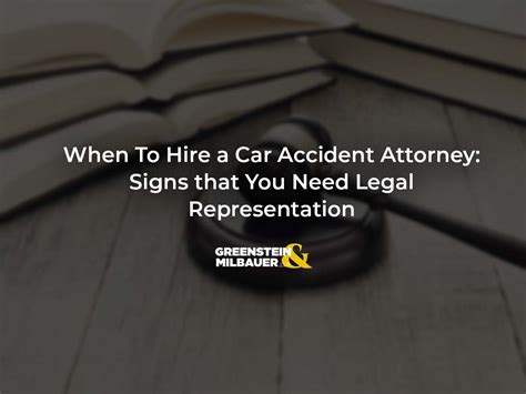 When To Hire A Car Accident Attorney Essential Factors Greenstein