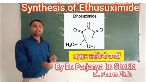 Synthesis Of Ethusuximide In Simple Way Youtube