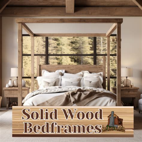 The Sturdy Beauty Of Solid Wood Bed Frames BestRusticFurniture