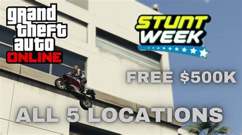 Free 500k This Week By Completing 5 Stunt Jumps W Locations Gta