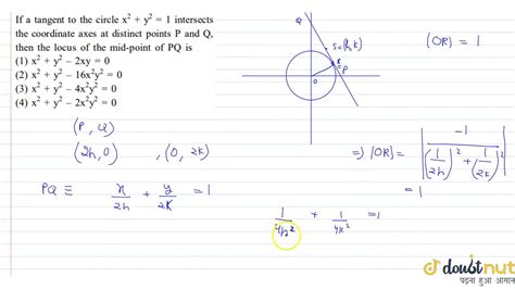 If A Tangent To The Circle `x2y21` Intersects The Coordinate