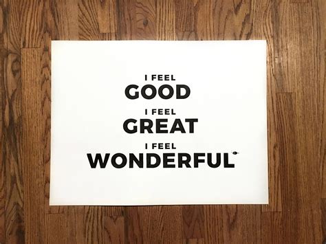 I Feel Good I Feel Great I Feel Wonderful Screen Print 19x25 Etsy