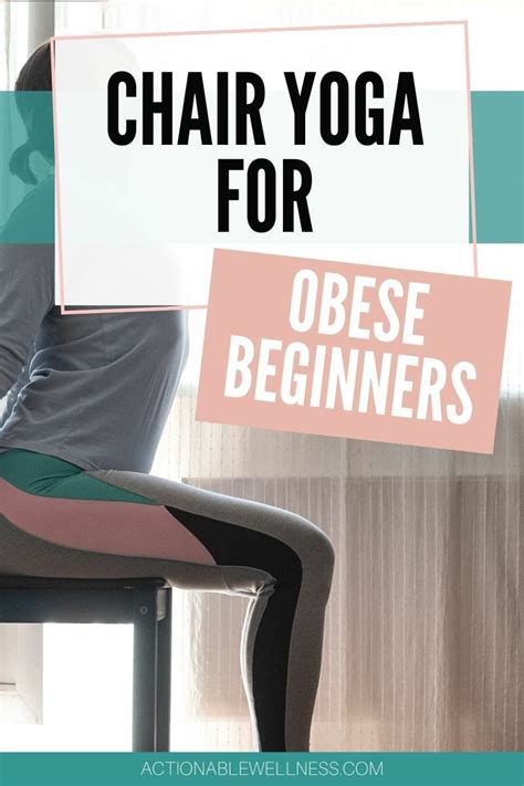 Chair Yoga For Obese Beginners Actionable Wellness