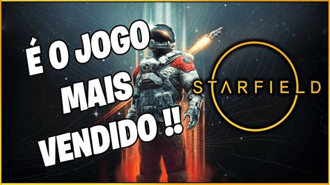 STARFIELD ESTÁ FAZENDO SUCESSO E JÁ É O JOGO MAIS VENDIDO DA STEAM