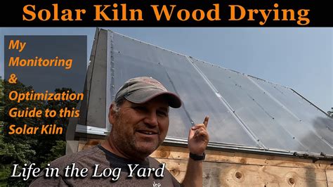 Solar Kiln Wood Drying Process My Monitoring Optimization Guide