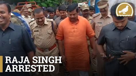 Mla Raja Singh Arrested Over Remarks On Islamic Prophet Hyderabad News