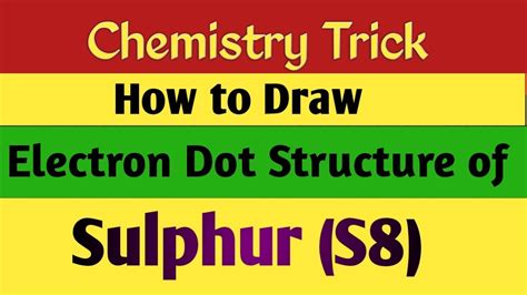 Electron Dot Structure Of Sulphur S How To Draw Electron Dot