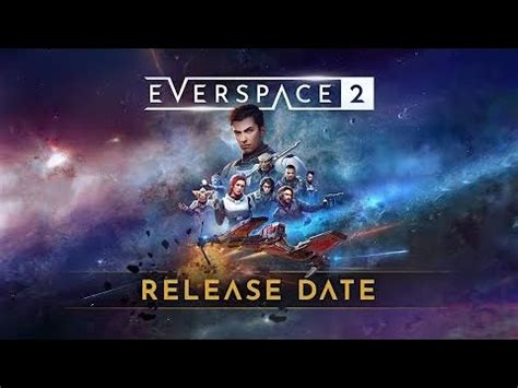 Everspace V Pc Release Date Story Trailer Youtube