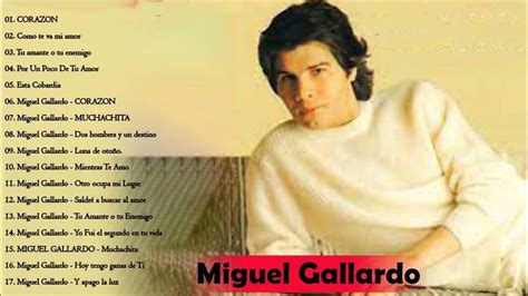 Miguel Gallardo Best Of Las Mejores Canciones De Miguel Gallardo