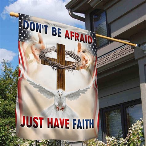 Jesus Flag Dont Be Afraid Just Have Faith God Flag Christian S Flag