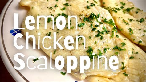 How To Make Lemon Chicken Scaloppine Classic Italian Chicken Recipe