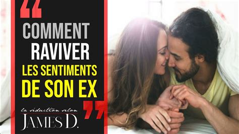 Comment Raviver Les Sentiments De Son Ex La M Thode Pour Raviver Les