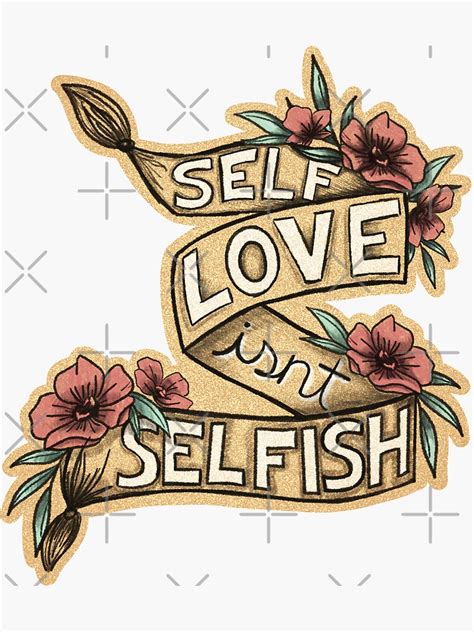 Self Love Isnt Selfish Sticker For Sale By TeaLeef Redbubble