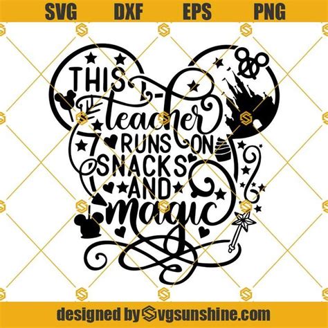 This Teacher Runs On Snacks And Magic Svg Mickey Mouse Teacher Svg Disney Teacher Cricut