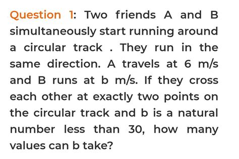 Question 1 Two Friends A And B Simultaneously Start Running Around A