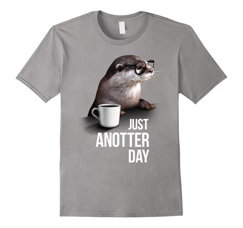 Funny Otter T-shirt – Just Anotter Day for Otter lover-PL – Polozatee