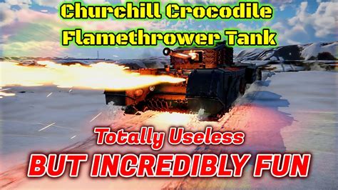 Churchill Crocodile War Thunder S First Flamethrower Tank Dev