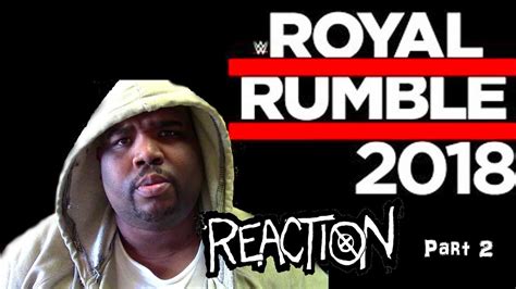 30 Men Royal Rumble 2018 Full Match Part 2 Reaction YouTube