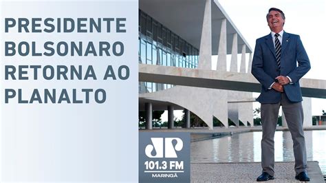 ApÓs 20 Dias Bolsonaro Volta Ao Planalto Depois De Pl Contestar