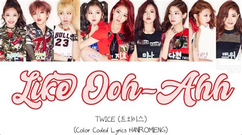 Twice Like Ooh Ahh Ooh Ahh Color Coded Lyrics Han Rom Eng