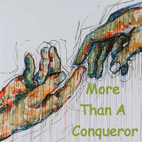 More Than A Conqueror!