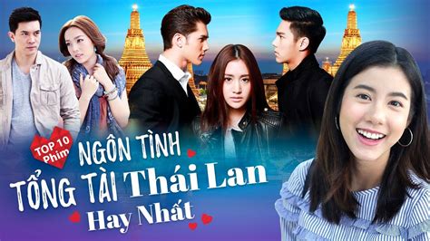 Top 10 Phim Thái Lan Thể Loại Ngôn Tình Tổng Tài Bá Đạo Hay Nhất Không ...