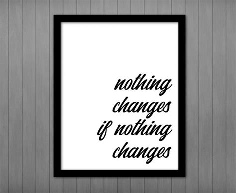 Nothing Changes If Nothing Changes Printable Sign • Printables By